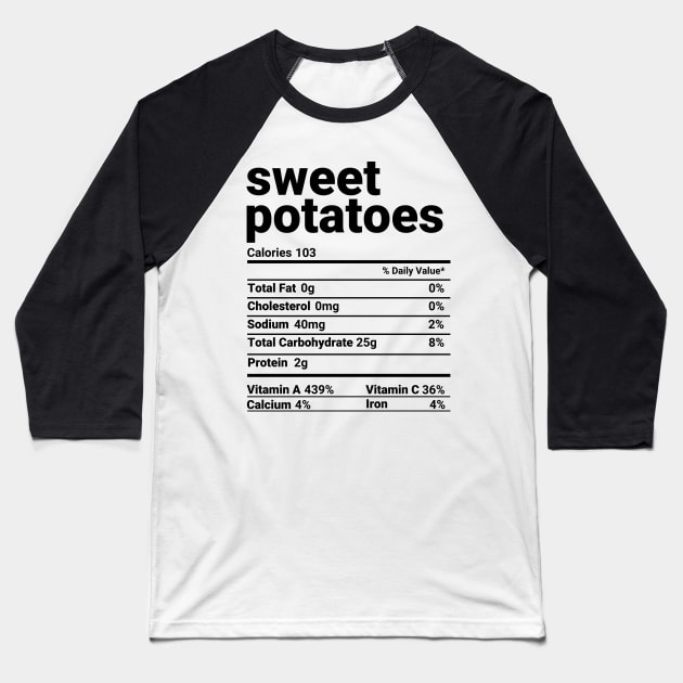 Sweet Potatoes Nutrition Facts Thanksgiving Costume Baseball T-Shirt by tobzz